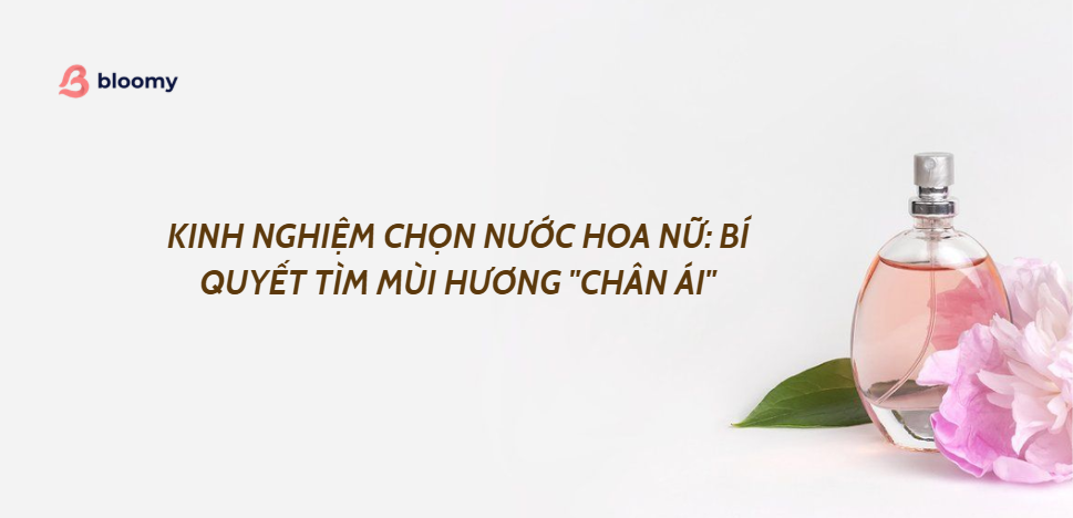 kinh nghiệm chọn nước hoa nữ