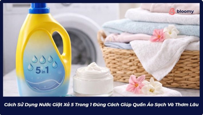 cách sử dụng nước giặt xả 5 trong 1
