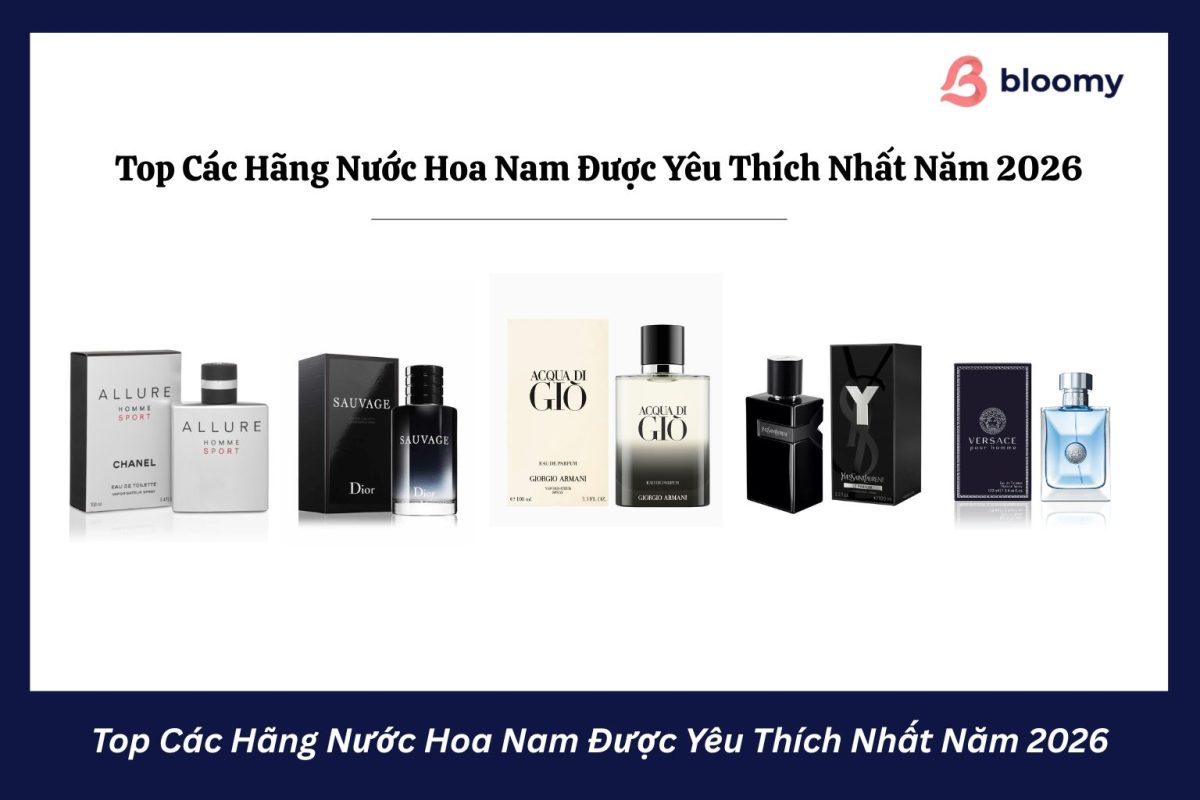 Top Thương Hiệu Nước Hoa Nam Được Yêu Thích Nhất Năm 2026